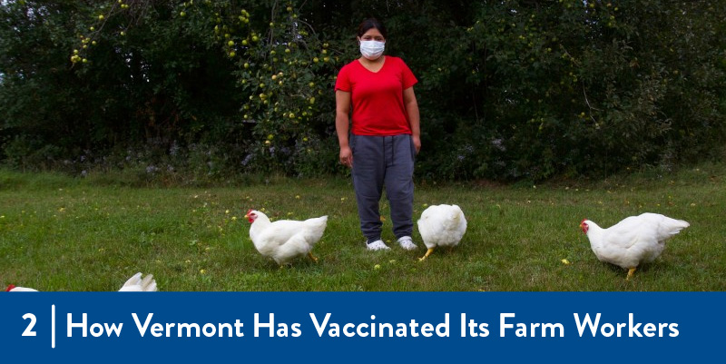 2 - How Vermont Has Vaccinated Its Farm Workers A farmworker standing outside