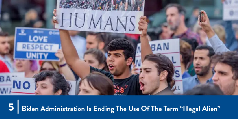 5 - Biden Administration is Ending the use of the term 'illegal alien' People protesting with signs