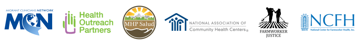 MCN + Health Outreach Partners + MHP Salud + NACHC + Farmworker Justice + NCFH